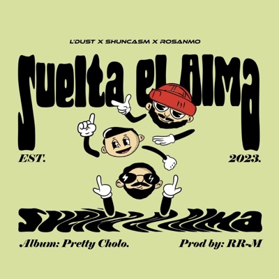 Suelta El Alma (feat. Shuncasm & Rosanmo) - Single