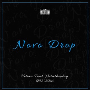 Novo Drop (feat. NITATHEPLUG & Gree Cassua)