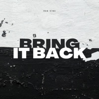 Bring It Back - Single - Red Vine