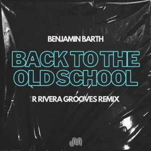 Back to the Old School (R Rivera Grooves Remix) - Single