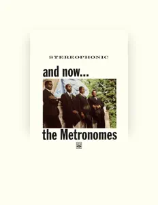 Escucha a The Metronomes, mira videos musicales, lee su biografía, consulta las fechas de las gira y más.