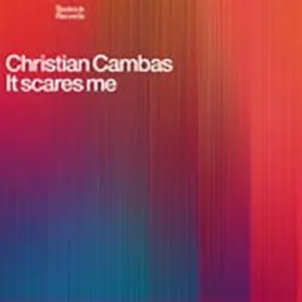 It Scares Me - EP by Christian Cambas album reviews, ratings, credits