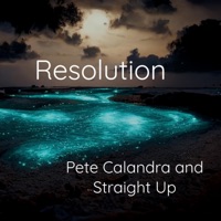 Resolution - Single - Pete Calandra and Straight Up