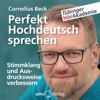 Perfekt Hochdeutsch sprechen - Cornelius Beck