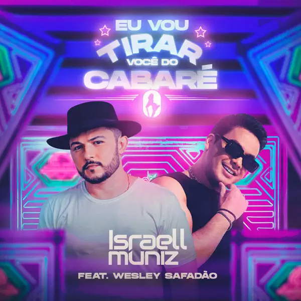 Eu Vou Tirar Você do Cabaré (feat. Wesley Safadão) — Israell Muniz