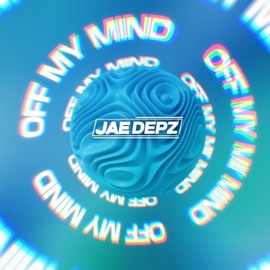 Off My Mind Jae Depz