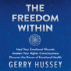 The Freedom Within - Gerry Hussey