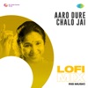 Aaro Dure Chalo Jai (From "Chhadmabeshi") [Lofi Mix] - Single