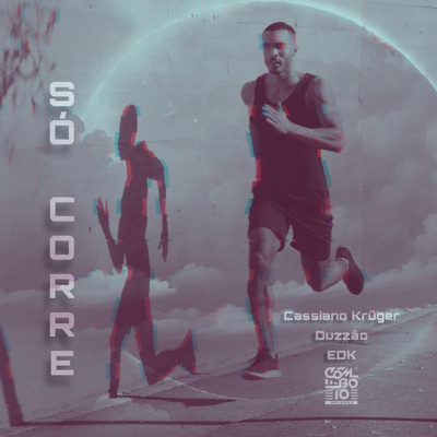 Só Corre (feat. Duzzão & Edk Original) - Single