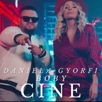Cine (feat. Boby) - Single - Daniela Gyorfi