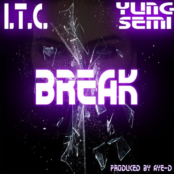 Break (feat. Yung Semi) - Single