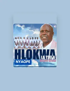 Escucha a Hlokwa La Tsela Gospel Music, mira vídeos musicales, lee la biografía, consulta fechas de giras y mucho más.