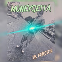 Moneygetta - Single - IB FOREIGN