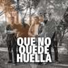 Que no quede huella - Single