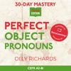 30-Day Mastery: Perfect Object Pronouns: Master Italian Object Pronouns in 30 Days: 30-Day Mastery  Italian Edition, Book 5 (Unabridged) - Olly Richards
