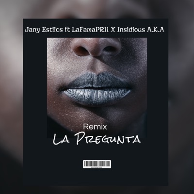 La Pregunta (Remix) [feat. Lafamapr11 & InsidiuosA.K.A] - Single