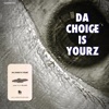 Da Choice Is Yourz - Single