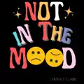 Not In The Mood