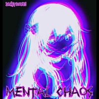 Mental Chaos - Single - Dnistroke!
