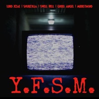 Y.F.S.M. (feat. Lord Xzae, Shubzilla, Swell Rell & Gross Angel) - Single - ModestMind