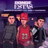 Dónde Estás (feat. Brandon D'Malvinas, IsaiasDeferr & Dimelo Skill) - Single