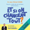 Et si on changeait tout: Il n'est jamais trop tard pour changer ses habitudes (Unabridged) - Dr. Jean-Michel Cohen