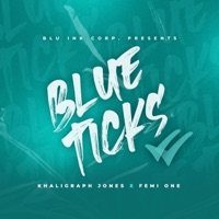 Blue Ticks (feat. Femi One) - Single - Khaligraph Jones