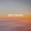 Sweet Dreams - Gentle Dreams