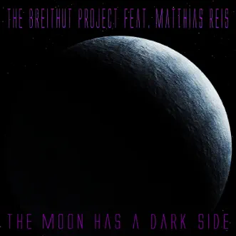 The Moon Has a Dark Side (feat. Matthias Reis) by The Breithut Project album reviews, ratings, credits