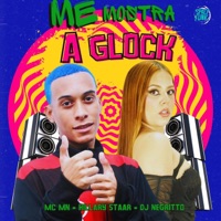 Me Mostra a Glock - Single - Hillary staar, DJ Negritto & MC MN