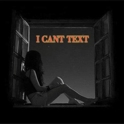 I Cant Text - Single