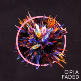 Faded Opia