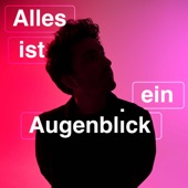 Alles ist ein Augenblick artwork