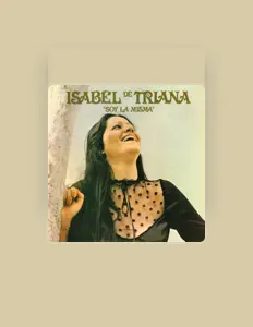 Écoutez Isabel de Triana, regardez des vidéoclips, lisez la biographie, consultez les dates de tournée et plus encore !
