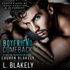 The Boyfriend Comeback (Unabridged) - L. Blakely & Lauren Blakely