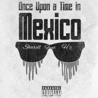 (Once Upon a Time in Mexico) (feat. Hz) - Single - Sharell
