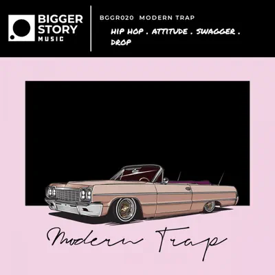 Ascolta 'Modern Trap' di Bigger Story Music