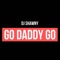 Go Daddy Go - DJ Shawny lyrics