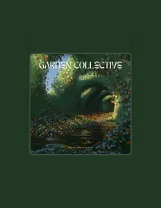 Escucha a Garden Collective, mira videos musicales, lee su biografía, consulta las fechas de las gira y más.