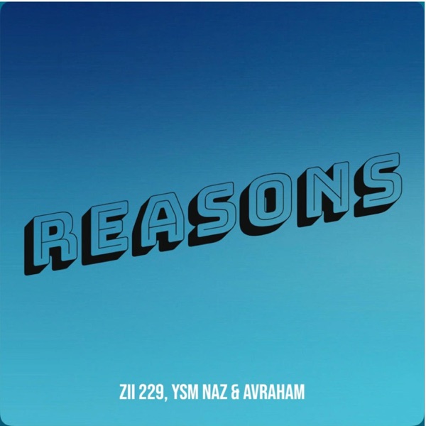 Reasons (feat. Avraham, YSM NAZ, YSM NAZ &)