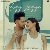 Agg Lagge - Single - Afsana Khan, Saajz & Nirmaan