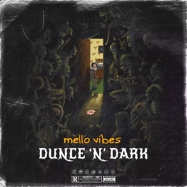 Dunce N Dark Freestyle MELLO VIBES