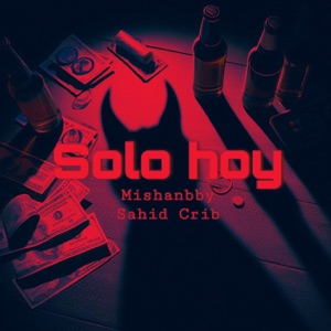 Solo Hoy (feat. Sahid Crib)