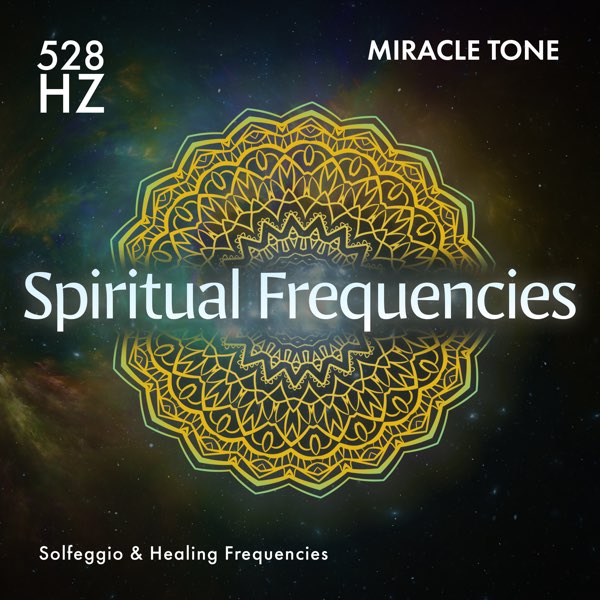 528 Hz Miracle Tone by Spiritual Frequencies on Apple Music