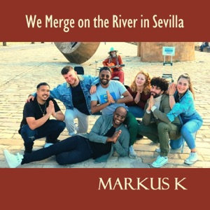 We Merge on the River in Sevilla (Live) [Live] - Single