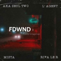 FDWND - Single - Mista, Aka Seul Two, L'agent & Rifa