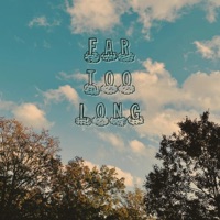 Far Too Long - Single - Blanked