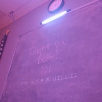 TAUGHT YOU BETTER (feat. VILLII) - Single - TJ W.t.f