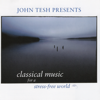 Classical Music for a Stress - Free World - John Tesh