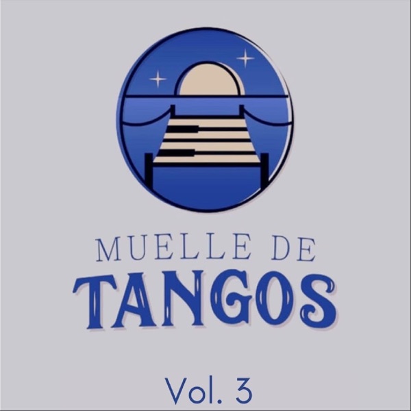Muelle de Tangos, Vol. 3 (feat. Cacho Rey, Carla Rincon & Horacio Gomez) - Single